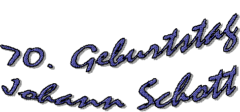70. Geburtstag
Johann Schott